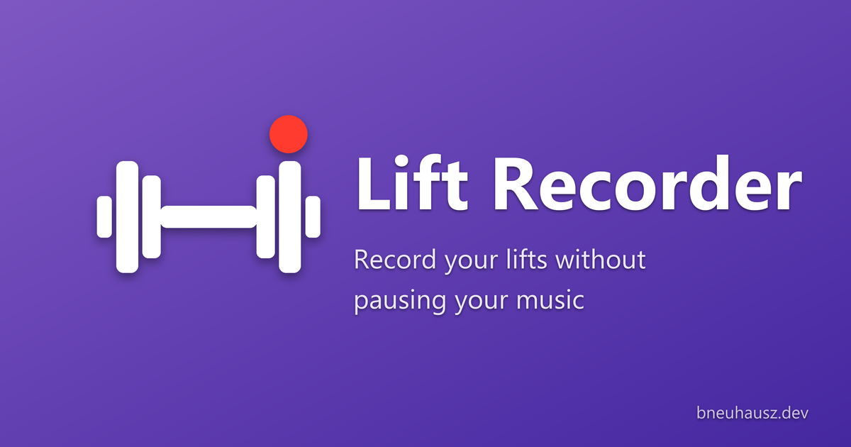 Lift Recorder — record your lifts without pausing your music